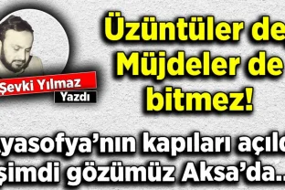 Şevki Yılmaz yazdı: Üzüntülerde, Müjdeler de bitmez!
