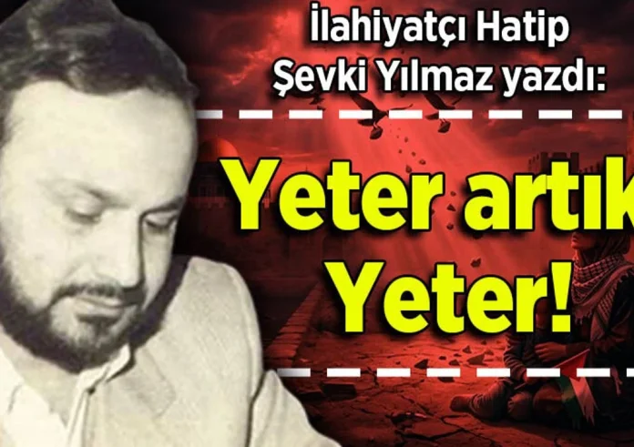 Şevki Yılmaz yazdı: Yeter artık! Yeter!