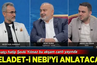 Şevki Yılmaz bu akşam canlı yayında Veladet-i Nebi'yi anlatacak
