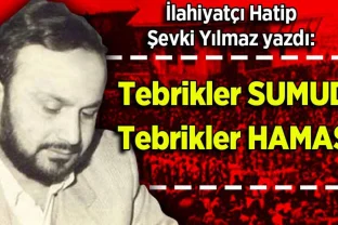 Şevki Yılmaz yazdı: Tebrikler SUMUD! Tebrikler HAMAS!