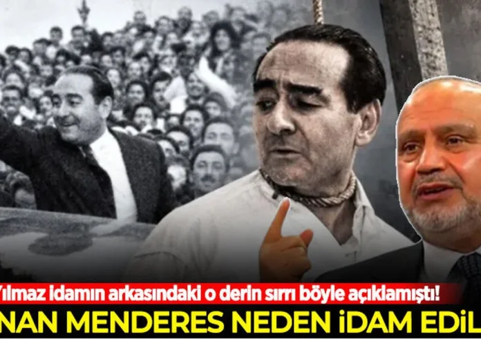 Adnan Menderes neden idam edildi? Şevki Yılmaz idamın arkasındaki o derin sırrı böyle açıklamıştı!